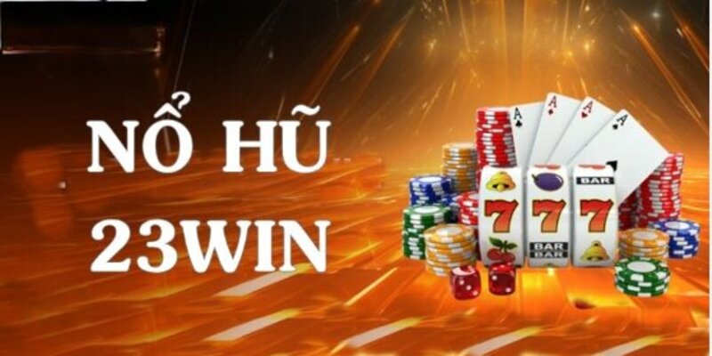 Nổ hũ 23WIN