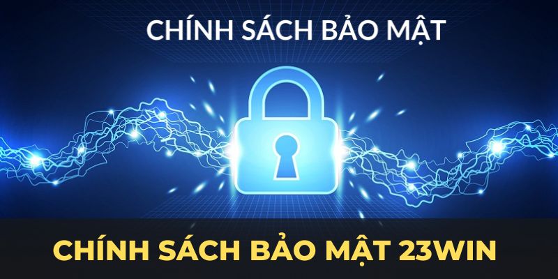 Chính sách bảo mật 23Win